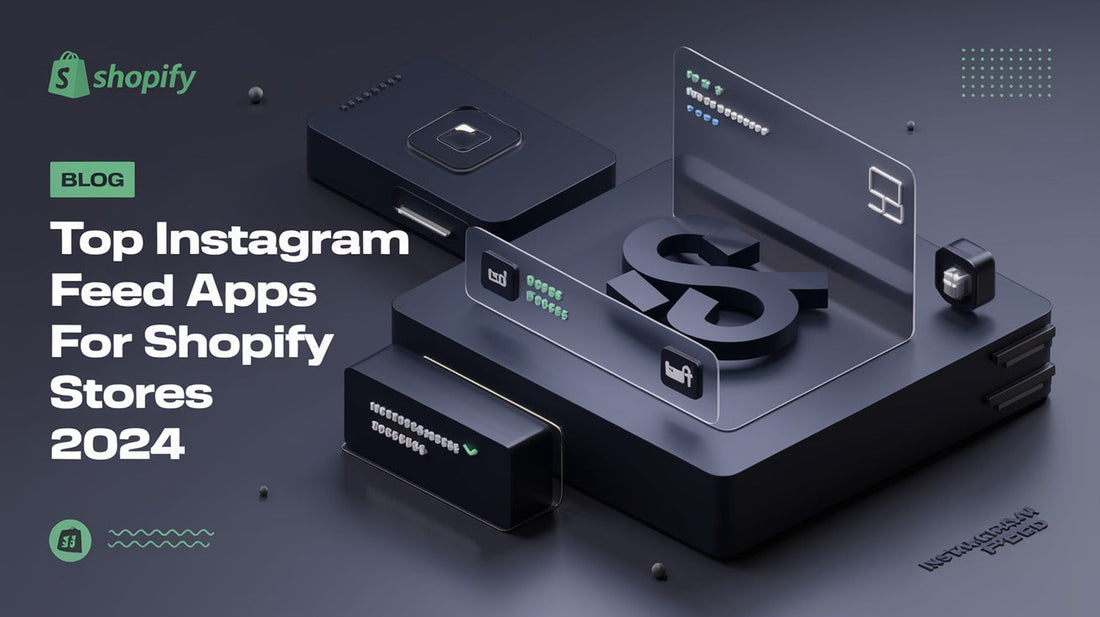 Top Instagram Feed Apps for Shopify Stores 2024