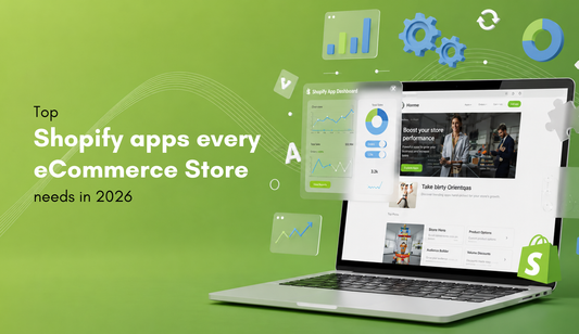 Top Shopify Apps Every eCommerce Store Needs in 2026