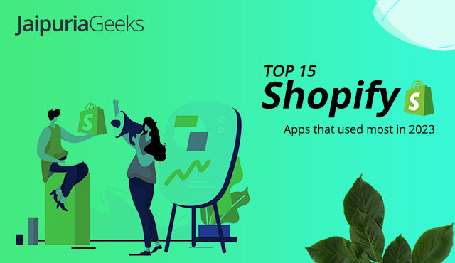 Top 15 Shopify apps that used most in 2023