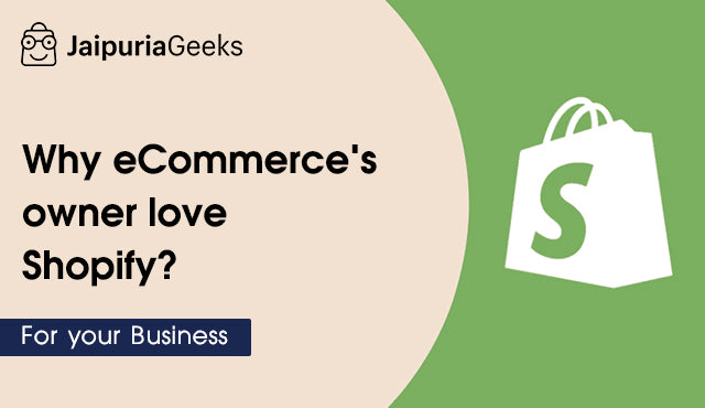 Why eCommerce's owner love Shopify ?